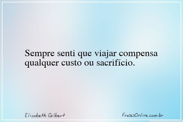 Frase de Elizabeth Gilbert