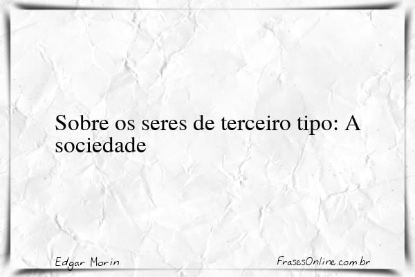 Frase de Edgar Morin
