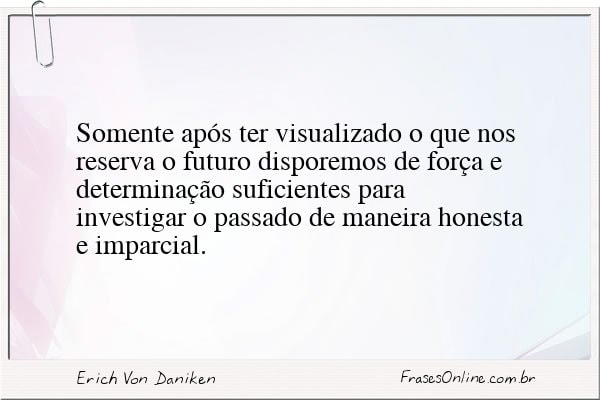Frase de Erich Von Daniken