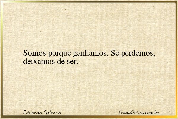 Frase de Eduardo Galeano