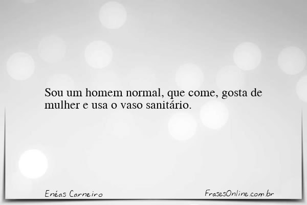 Frase de Enéas Carneiro