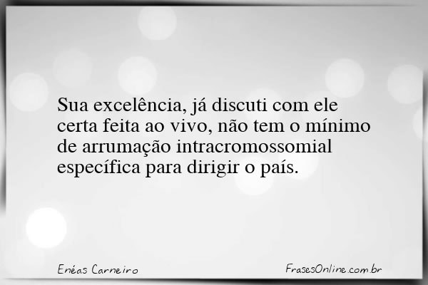 Frase de Enéas Carneiro