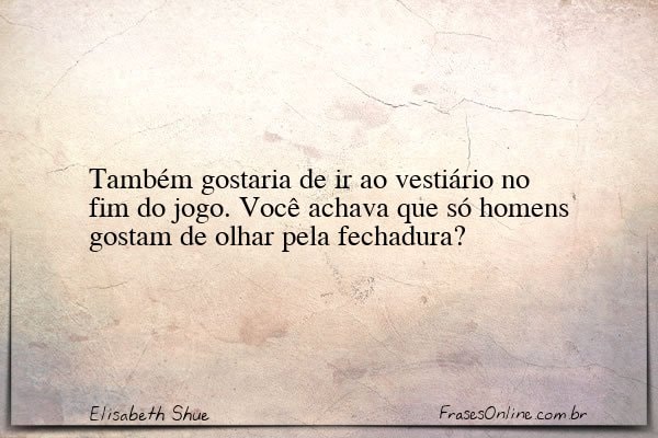 Frase de Elisabeth Shue