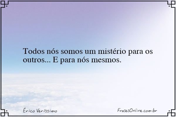 Frase de Érico Veríssimo