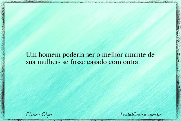 Frase de Elinor Glyn