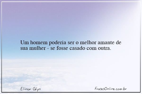 Frase de Elinor Glyn
