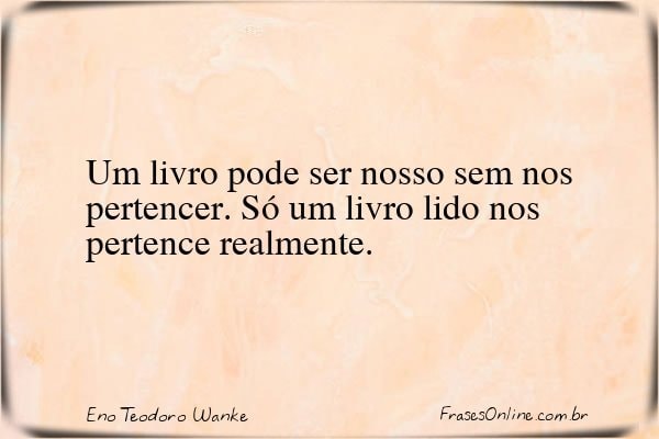 Frase de Eno Teodoro Wanke