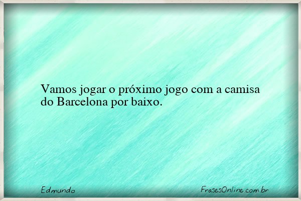 Frase de Edmundo