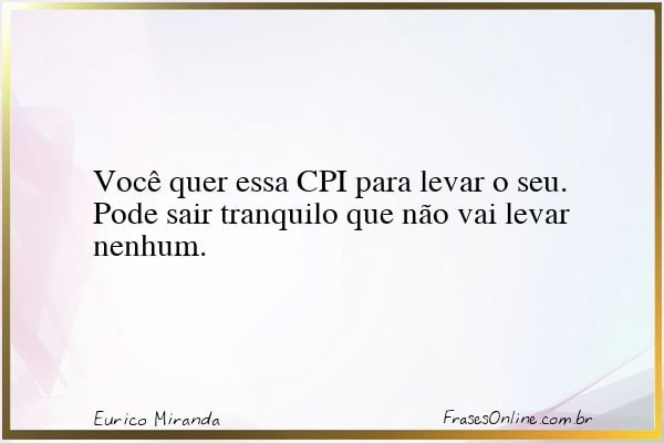 Frase de Eurico Miranda
