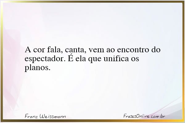 Frase de Franz Weissmann