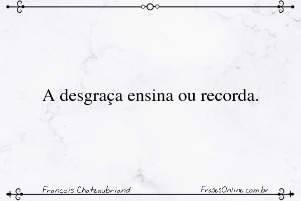 Frase de François Chateaubriand