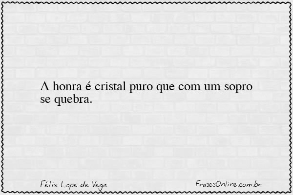 Frase de Félix Lope de Vega