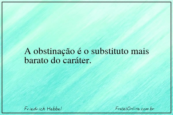 Frase de Friedrich Hebbel