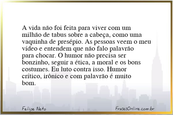 Frase de Felipe Neto