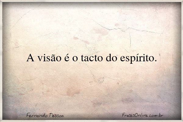 Frase de Fernando Pessoa