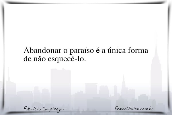 Frase de Fabrício Carpinejar