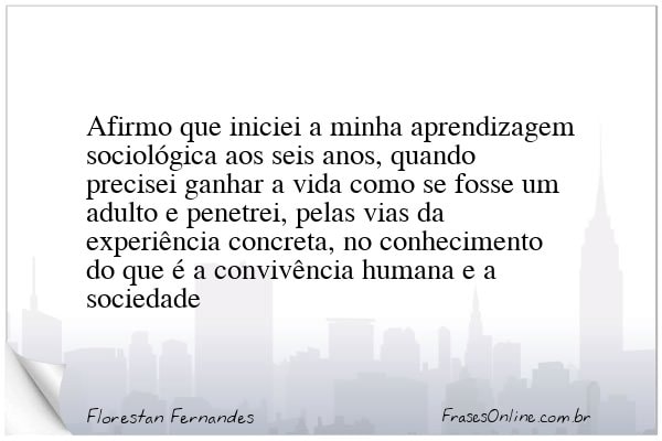 Frase de Florestan Fernandes