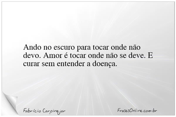 Frase de Fabrício Carpinejar