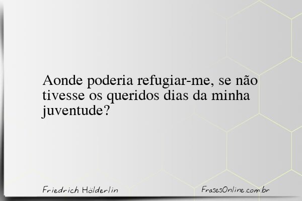 Frase de Friedrich Hölderlin