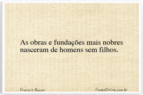 Frase de Francis Bacon