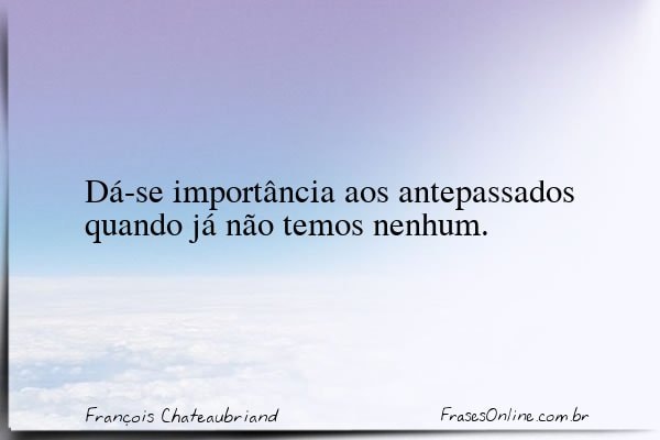 Frase de François Chateaubriand