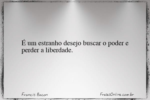 Frase de Francis Bacon