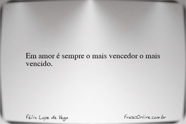 Frase de Félix Lope de Vega