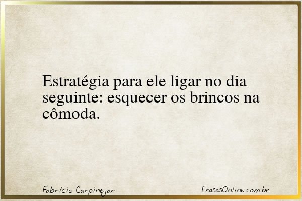 Frase de Fabrício Carpinejar