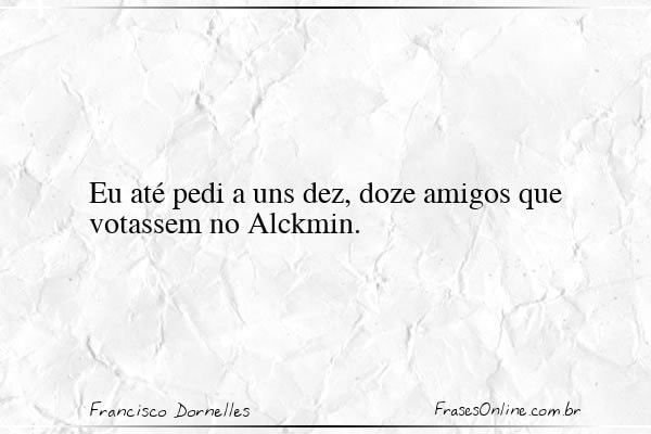 Frase de Francisco Dornelles