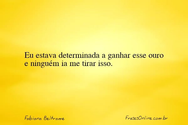 Frase de Fabiana Beltrame