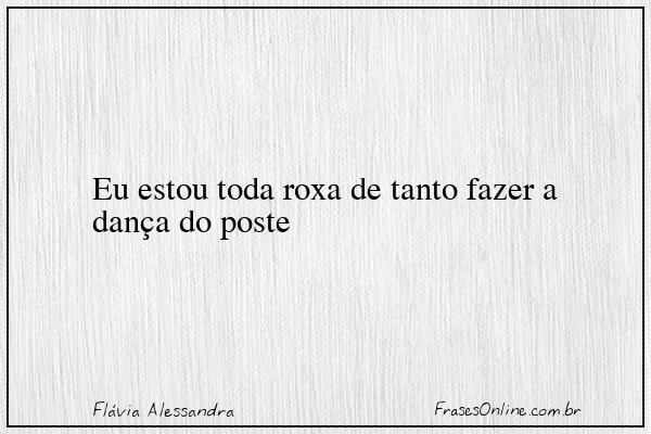 Frase de Flávia Alessandra