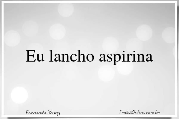 Frase de Fernanda Young