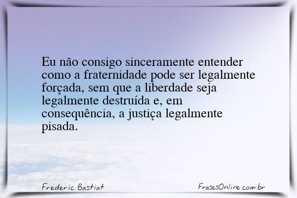 Frase de Frederic Bastiat