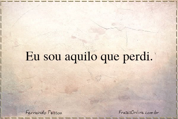 Frase de Fernando Pessoa
