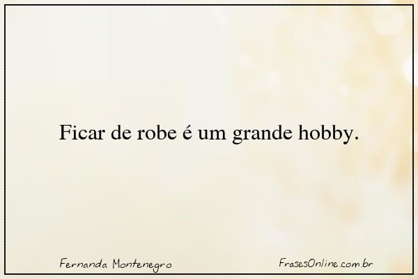 Frase de Fernanda Montenegro