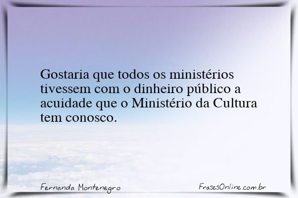 Frase de Fernanda Montenegro