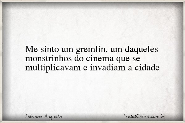 Frase de Fabiano Augusto