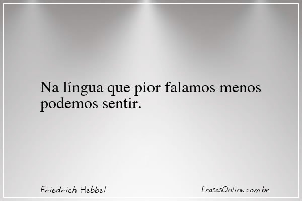 Frase de Friedrich Hebbel