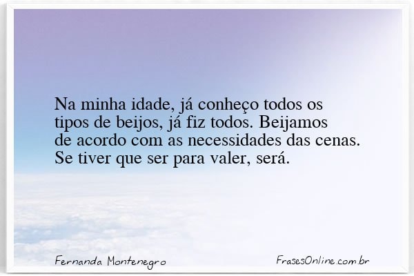 Frase de Fernanda Montenegro