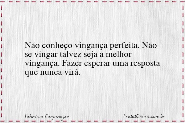 Frase de Fabrício Carpinejar