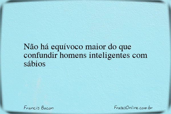 Frase de Francis Bacon