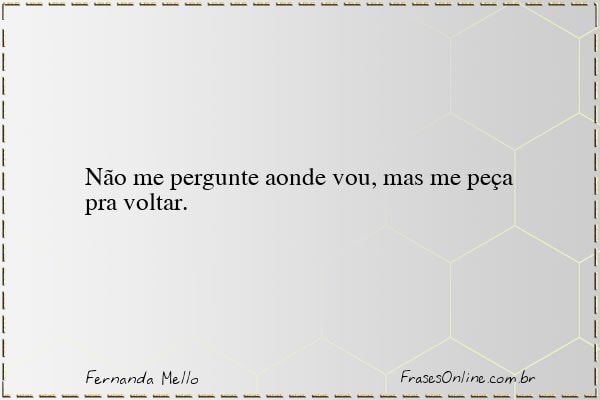 Frase de Fernanda Mello