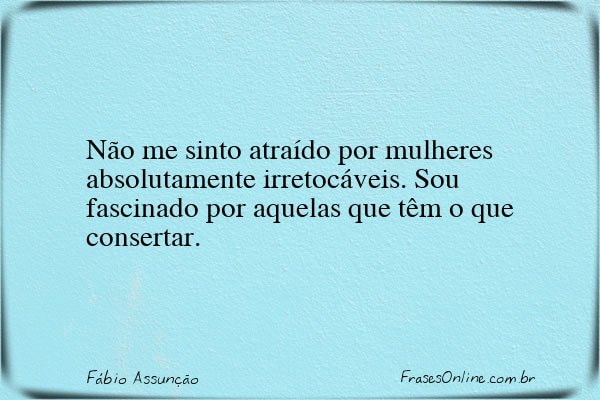 Frase de Fábio Assunção