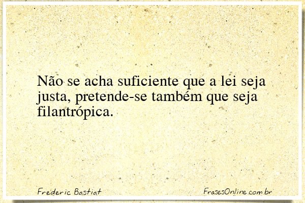 Frase de Frederic Bastiat