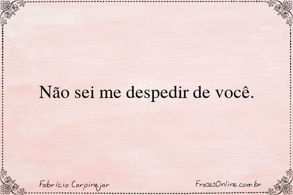 Frase de Fabrício Carpinejar