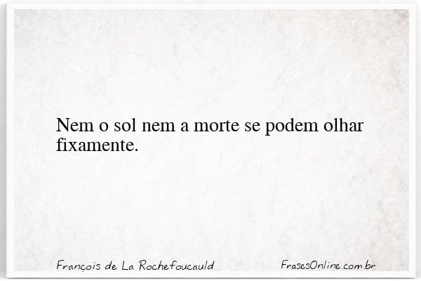 Frase de François de La Rochefoucauld