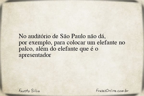 Frase de Fausto Silva