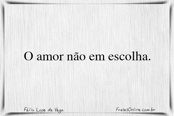 Frase de Félix Lope de Vega