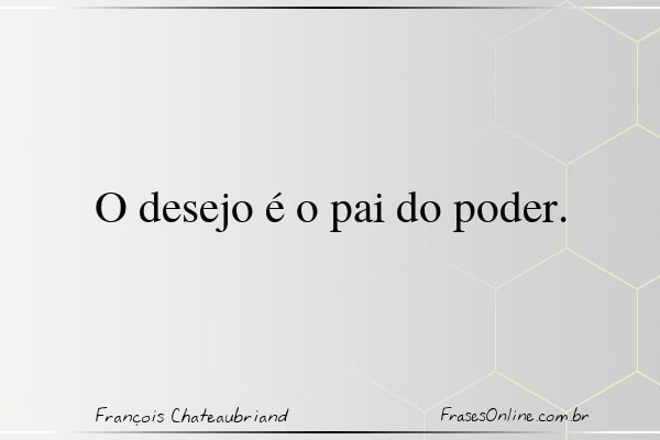 Frase de François Chateaubriand