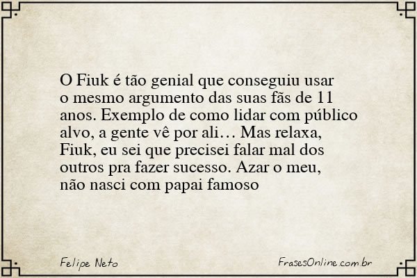Frase de Felipe Neto